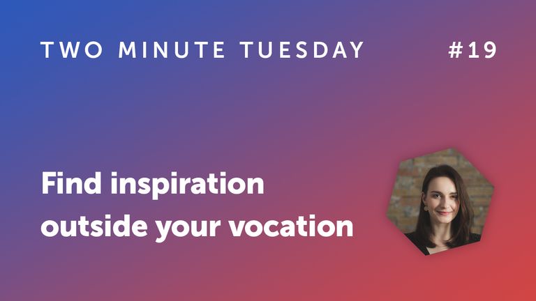 Inspiration outside your vocation