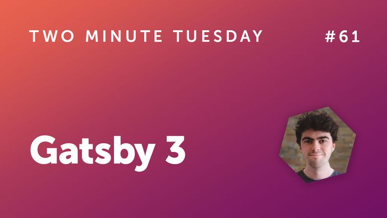 Two Minute Tuesday #61 - Gatsby 3
