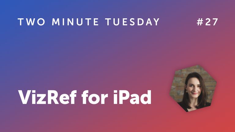 Two Minute Tuesday #27 - VizRef for iPad