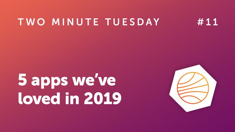 Apps we loved in 2019