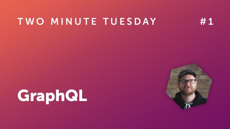 Two Minute Tuesday #1 - GraphQL